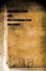 POLYMERIZATION AND POLYCONDENSATION PROCESSES NUMBER 34（1962 PDF版）