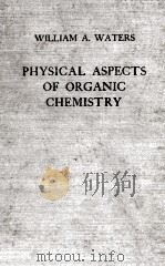 PHYSICAL ASPECTS OF ORGANIC CHEMISTRY FIFTH EDITION PDF电子版封面 WILLIAM A. WATERS