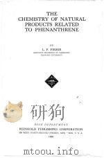 THE CHEMISTRY OF NATURAL PRODUCTS RELATED TO PHENANTHRENE 1936 PDF电子版封面 L.F. FIESER