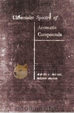 ULTRAVIOLET SPECTRA OF AROMATIC COMPOUNDS 1951 PDF电子版封面 ROBERT A. FRIEDEL AND MILTON O