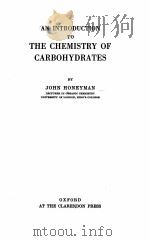 AN INTRODUCTION TO THE CHEMISTRY OF CARBOHYDRATES PDF电子版封面 JOHN HONEYMAN