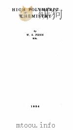 HIGH POLYMERIC CHEMISTRY 1954 PDF电子版封面 W.S. PENN