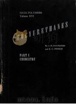 POLYURETHANES CHEMISTRY AND TECHNOLOGY PART I CHEMISTRY（1962 PDF版）