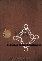 GLOBULAR PROTEIN MOLECULES：THEIR STRUCTURE AND DYNAMIC PROPERTIES SECOND EDITION（1961 PDF版）
