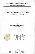 THE CRYSTALLINE STATE A GENERAL SURVEY   1949  PDF电子版封面     