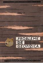 PROBLEME DE GEOFIZICA VOLUME I 1961 PDF电子版封面