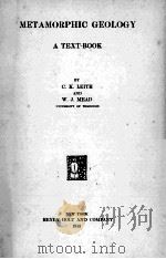 METAMORPHIC GEOLOGY A TEXT-BOOK 1915 PDF电子版封面 C.K. LEITH AND W.J. MEAD