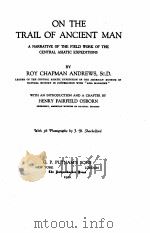 ON THE TRAIL OF ANCIENT MAN（1926 PDF版）
