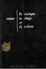 RADIOISOTOPES IN BIOLOGY AND AGRICULTURE PRINCIPLES AND PRACTICE（1955 PDF版）