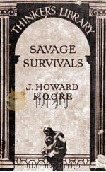 SAVAGE SURVIVALS THE STORY OF THE RACE TOLD IN SIMPLE LANGUAGE（1933 PDF版）