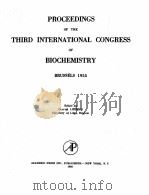 PROCEEDINGS OF THE THIRD INTERNATIONAL CONGRESS OF BIOCHEMISTRY BRUSSELS 1955 1956 PDF电子版封面 CLAUDE LIEBECQ