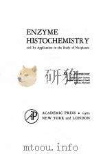 ENZYME HISTOCHEMISTRY AND ITS APPLICATIONS IN THE STUDY OF NEOPLASMS（1962 PDF版）