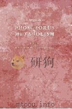 PHOSPHORUS METABOLISM A SYMPOSIUM ON THE ROLE OF PHOSPHORUS IN THE METABOLISM OF PLANTS AND ANIMALS（1951 PDF版）