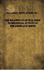 THE RELATION OF OPTICAL FORM TO BIOLOGICAL ACTIVITY IN THE AMINO-ACID SERIES（ PDF版）