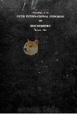 PROCEEDINGS OF THE FIFTH INTERNATIONAL CONGRESS OF BIOCHEMISTRY VOLUME III EVOLUTIONARY BIOCHEMISTRY（1963 PDF版）