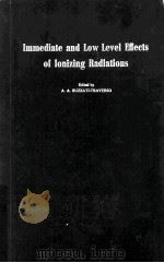 IMMEDIATE AND LOW LEVEL EFFECTS OF IONIZING RADIATIONS（1960 PDF版）