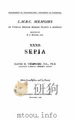L.M.B.C. MEMOIRS ON TYPICAL BRITISH MARINE PLANTS AND ANIMALS XXXII SEPIA 1939 PDF电子版封面 DAVID H. TOMPSETT