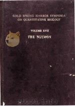COLD SPRING HARBOR SYMPOSIA ON QUANTITATIVE BIOLOGY VOLUME XVII THE NEURON（1952 PDF版）