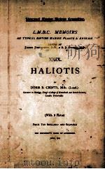 L.M.B.C. MEMOIRS ON TYPICAL BRITISH MARINE PLANTS AND ANIMALS XXIX HALIOTIS 1929 PDF电子版封面 DORIS R. CROFTS