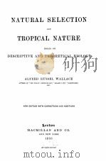 NATURAL SELECTION AND TROPICAL NATURE NEW EDITION 1895 PDF电子版封面 ALFRED RUSSEL WALLACE