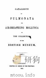 CATALOGUE OF PULMONATA OR AIR-BREATHING MOLLUSCA IN THE COLLECTION OF THE BRITISH MUSEUM PART I（1855 PDF版）