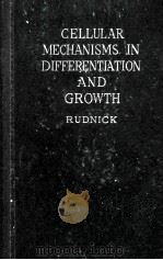 CELLULAR MECHANISMS IS DIFFERENTIATION AND GROWTH（1956 PDF版）