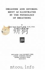 ORGANISM AND ENVIRON-MENT AS ILLUSTRATED BY THE PHYSIOLOGY OF BREATHING（1917 PDF版）