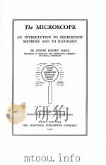THE MICROSCOPE AN INTRODUCTION TO MICROSCOPIC METHODS AND TO HISTOLOGY（1920 PDF版）