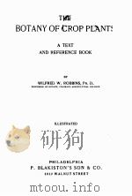 THE BOTANY OF CROP PLANTS A TEXT AND REFERENCE BOOK（1917 PDF版）