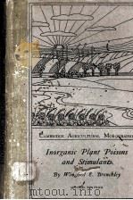 INORGANIC PLANT POISONS AND STIMULANTS SECOND EDITION 1927 PDF电子版封面 WINIFRED E. BRENCHLEY