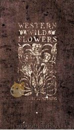 FIELD BOOK OF WESTERN WILD FLOWERS（1915 PDF版）