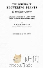 THE FAMILIES OF FLOWERING PLANTS II. MONOCOTYLEDONS 1934 PDF电子版封面 J. HUTCHINSON