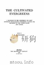 THE CULTIVATED EVERGREENS（1925 PDF版）
