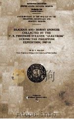 SILICIOUS AND HORNY SPONGES COLLECTED BY THE U.S. FISHERIES STEAMER“ALBATROSS”DURING THE PHILIPPINE（1925 PDF版）