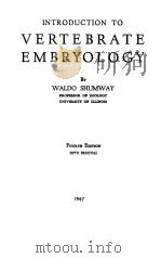 INTRODUCTION TO VERTEBRATE EMBRYOLOGY FOURTH EDITION 1947 PDF电子版封面 WADO SHUMWAY