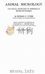 ANIMAL MICROLOGY PRACTICAL EXERCISES IN ZOOLOGICAL MICRO-TECHNIQUE FOURTH REVISED EDITION（ PDF版）