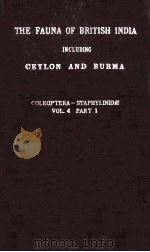 THE FAUNA OF BRITISH INDIA INCLUDING CEYLON AND BURMA COLEOPTERA STAPHYLINIDAE VOLUME IV PART I 1939 PDF电子版封面