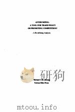 ANTIDUMPING:A TOOL FOR TRADE POLICY OR PROMOTING COMPETITION? PDF电子版封面