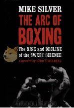 The Arc of Boxing the Rise and Decline of the Sweet Science PDF电子版封面 9780786438495