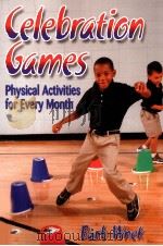CELEBRATION GAMES Physical Activities for Every Month PDF电子版封面 9780736059558