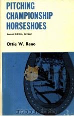 Pitching Championship Horseshoes PDF电子版封面 0498014088 Offie W.Reno