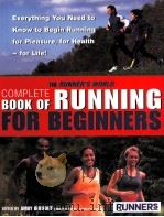 THE RUNNER'S WORLD COMPLETE BOOK OF RUNNING FOR BEGINNERS     PDF电子版封面  9781405077417   