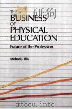 THE BUSINESS OF PHYSICAL EDUCATION PDF电子版封面 0873221273