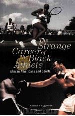 THE STRANGE CAREER OF THE BLACK ATHLETE PDF电子版封面 0275982238 Russell T.Wigginton