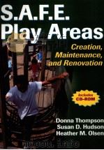 S.A.F.E Play Areas Creation,Maintenance,and Renocvation PDF电子版封面 9780736060035 Donna Thompson Susan D.Hudson