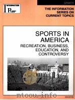 SPORTS IN AMERICA RECREATION,BUSINESS,EDUCATION,AND CONTROVERSY PDF电子版封面 1414407696