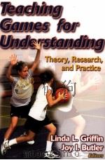 Teaching Games for Understanding Theory,Research,and Practice PDF电子版封面 Linda L.Griffin Joy I.Butler