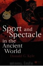 Sport and Spectacle in the Amcient World     PDF电子版封面  063122971X  Donald G.Kyle 