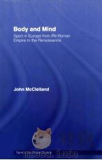 Body and Mind:Sport in Europe from the Roman Empire to the Renaissance PDF电子版封面 0714653578 John McClelland
