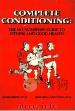 COMPLETE CONDITIONING:THE NO-NONSENSE GUIDE TO FITNESS AND GOOD HEALTH PDF电子版封面